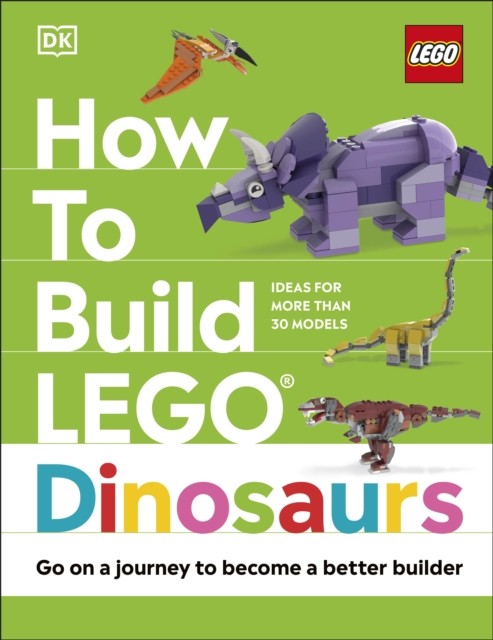 How to Build LEGO Dinosaurs by Hannah Dolan (Hardback Book)