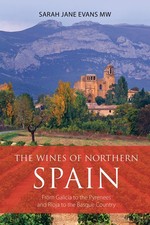 THE WINES OF NORTHERN SPAIN: FROM GALICIA TO THE PYRENEES AN... Sarah Jane Evans