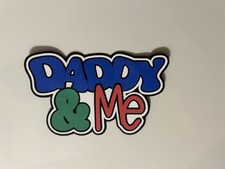 Daddy  Me Handmade Scrapbook Title Die Cut Paper Pieced