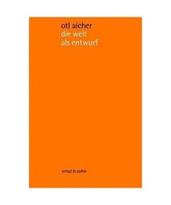 die welt als entwurf: schriften zum design: schriften zum design, Aicher, Otl