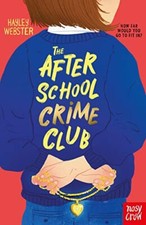 The After School Crime Club By Hayley Webster