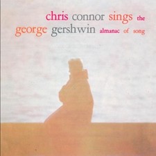 CHRIS CONNOR - Sings The George Gershwin Almanac Of Song (2cd) Disc One - 2 CD
