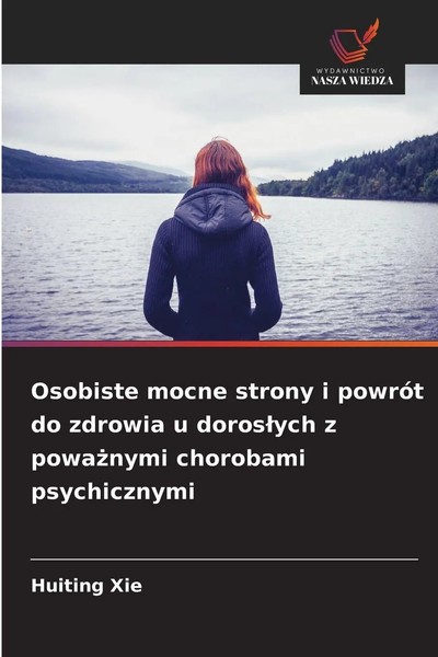 Huiting Xie | Osobiste Mocne Strony I PowróT Do Zdrowia U Doros¿Ych Z...-image
