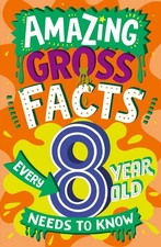 Amazing Gross Facts Every 8 Year Old Needs to Know by Caroline Rowlands Paperbac
