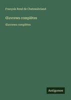 ¿Uvrews ComplèTes ¿Uvrews ComplèTes FrançOis René De Chateaubriand Taschenbuch