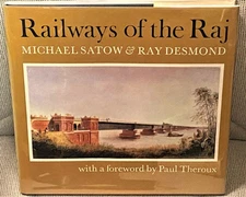 Michael Satow, Paul Theroux Ray Desmond / RAILWAYS OF THE RAJ 1st Edition 1980