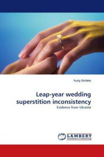 Leap-year Wedding Superstition Inconsistency Evidence From Ukraine
