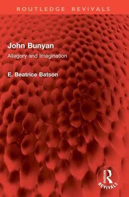 John Bunyan: Allegory and Imagination by E. Beatrice Batson Paperback Book