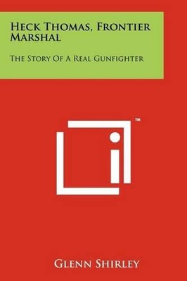 Glenn Shirley Heck Thomas, Frontier Marshal (Paperback)