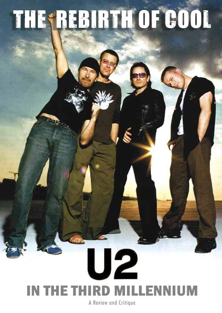 U2: The Rebirth of Cool - U2 in the Third Millenium (DVD) Johnny Rogan Matt Snow