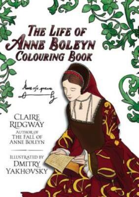 The Life Of Anne Boleyn Colouring Book