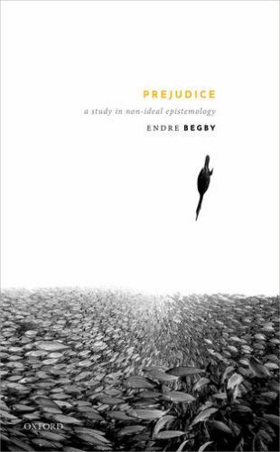 Vorurteil: Eine Studie in nicht-idealer Erkenntnistheorie, Hardcover von Begby, Endre, Lik... - Bild 1 von 1