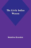 Madeline Brandeis | The Little Indian Weaver | Taschenbuch | Englisch (2023)