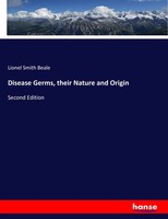 Lionel Smith Beale | Disease Germs, Their Nature And Origin | Taschenbuch (2017)
