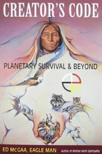Creator's Code: Planetary Survival & Beyond - Paperback By McGaa, Ed - VERY GOOD