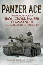 Panzer Ace: The Memoirs of an Iron Cross Panzer Commander from Barbarossa to Nor