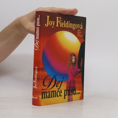 Dej mamce pusu...  |  Joy Fielding