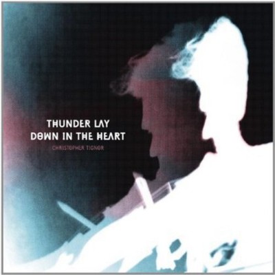 Christopher Tignor - Thunder Lay Down in the Heart [Used Very Good CD]