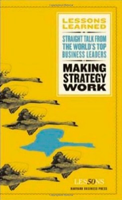 Making Strategy Work (Lessons Learned)