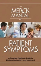 The Merck Manual of Patient Symptoms: A Concise, Practical Guide to Etiology...