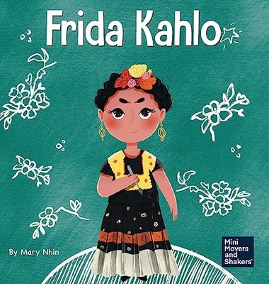 Frida Kahlo: A Kids Book Abou - NEW