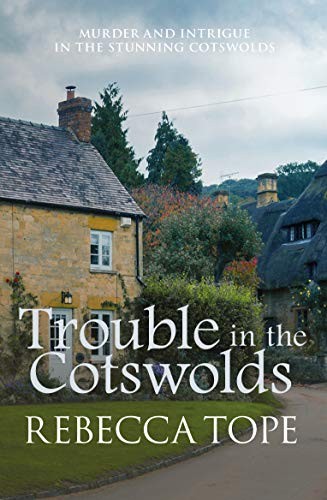 Trouble in the Cotswolds (Cotswold Mysteries)-Rebecca Tope, 9780