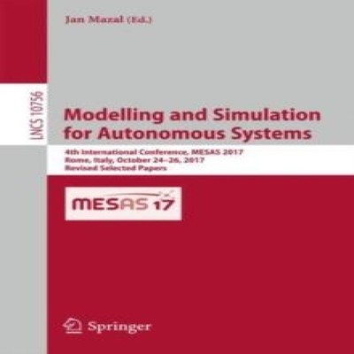 Modelling and Simulation for Autonomous Systems 4th International
