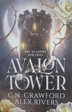 Avalon Tower (Fey Spy Academy) By C. N. Crawford & Alex Rivers (2024 Paperback)