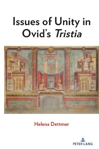 Thumbnail - Helena Dettmer Issues Of Unity In Ovid’s Tristia" (gebundene Ausgabe)