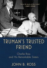 John B Ross Truman's Trusted Friend (Hardback)