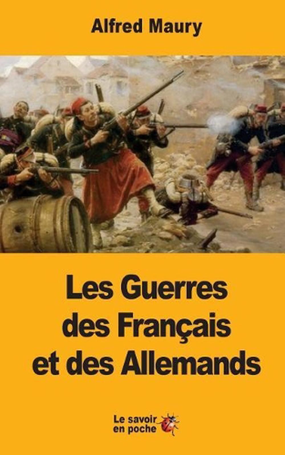 Les Guerres des Franais et des Allemands by Alfred Maury (French) Paperback Book