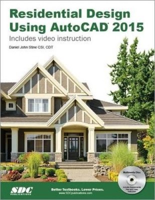 Residential Design Using AutoCAD 2015 by Stine, Daniel John [Paperback]