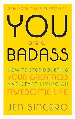 You Are a Badass  : How to Stop Doubting Your Greatness and Start Living an...