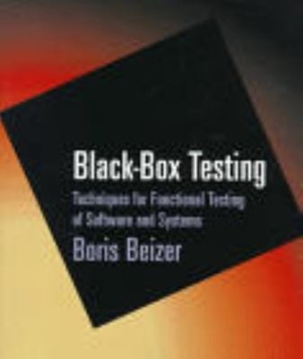 Black-Box Testing : Techniques for Functional Testing of Software