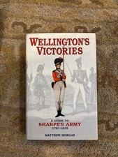 Wellington's Victories : A Guide to Sharpe's Army, 1797-1815 Matt
