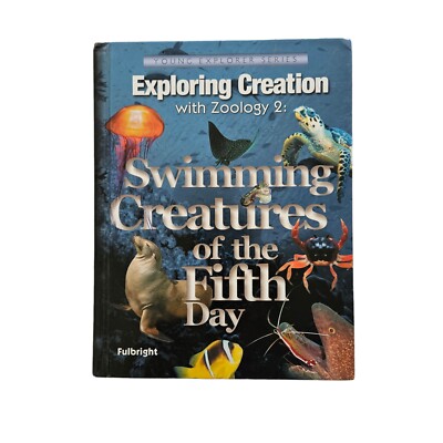 Exploring Creation with Zoology 2 : Swimming Creatures Fifth Day Apologia