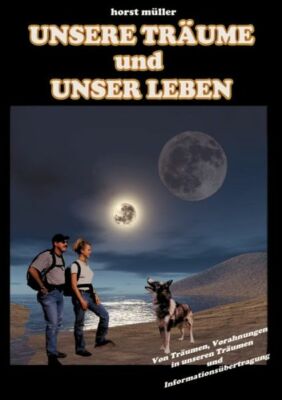 Unsere Tr?Ume Und Unser Leben