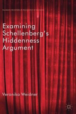 Examining Schellenberg's Hiddenness Argument