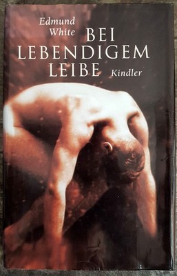 Bei lebendigem Leibe Schwarz, Benjamin und Edmund White: