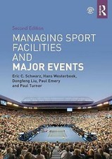 Managing Sport Facilities and Major Events: Second Edition by 