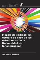 Md. Didar Hossain | Mezcla De CóDigos: Un Estudio De Caso De Los Estudiantes...