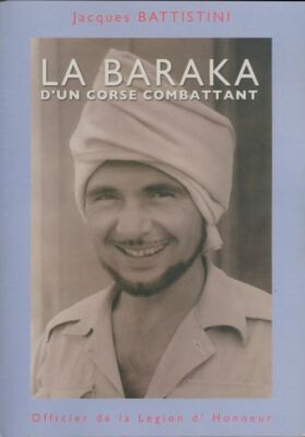 La baraka d'un corse combattantant - Jacques Battistini - V1987607