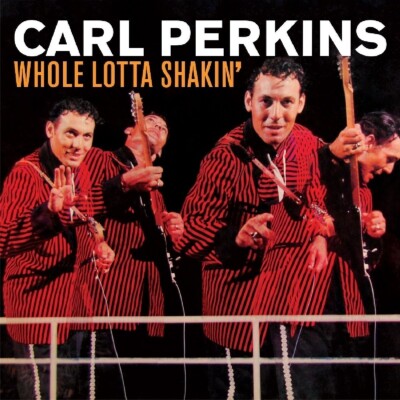CARL PERKINS - WHOLE LOTTA SHAKIN'   CD NEU 