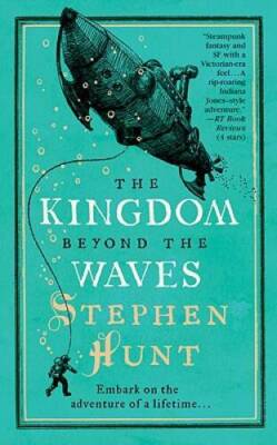 The Kingdom Beyond the Waves (Jackelian World) By Hunt, Stephen - VERY GOOD