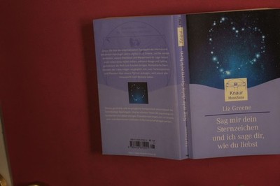 369864 Liz Greene SAG MIR DEIN STERNZEICHEN UND ICH SAGE DIR, WIE DU LIEBST