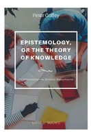 Peter Coffey | Epistemology, Or The Theory Of Knowledge An Introduction To...