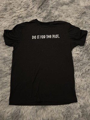  do It For The Plot  Graphic Tshirt George Size Medium