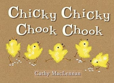 Chicky Chicky Chook Chook Hardcover Cathy MacLennan