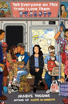 Maeve Higgins | Tell Everyone on This Train I Love Them | Taschenbuch | Englisch