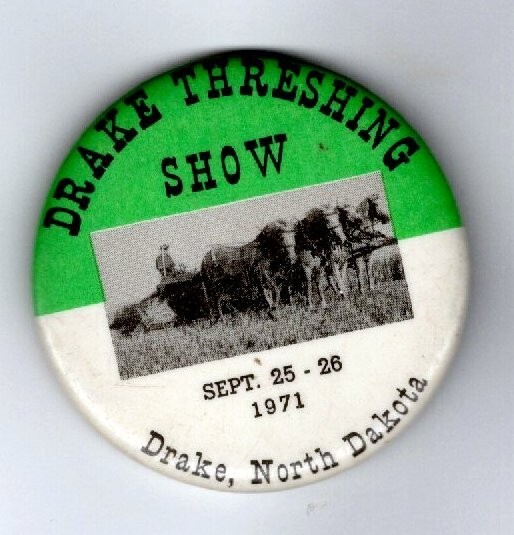 DRAKE THRESHING SHOW DRAKE, NORTH DAKOTA SEPT. 2526, 1971 BUTTON eBay